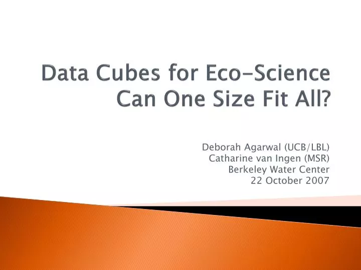 data cubes for eco science can one size fit all