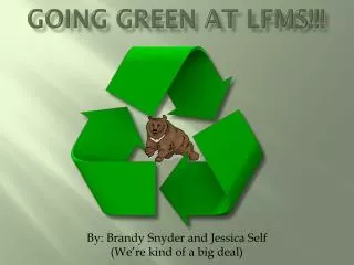 Going GREEN at LFMS!!!