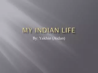 My indian life