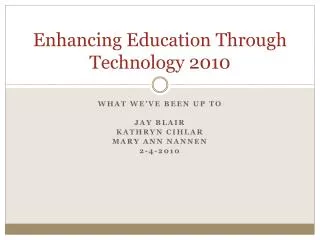 Enhancing Education Through Technology 2010