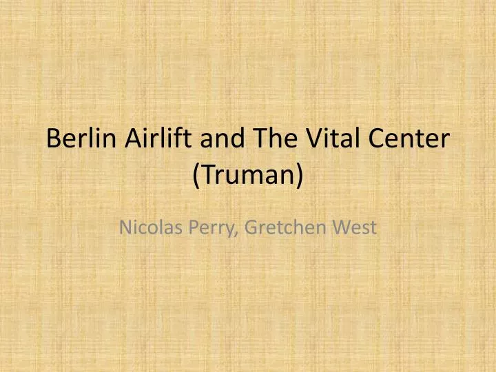 berlin airlift and the vital center truman