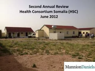 Second Annual Review Health Consortium Somalia (HSC) June 2012