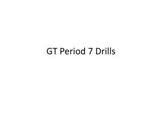 GT Period 7 Drills