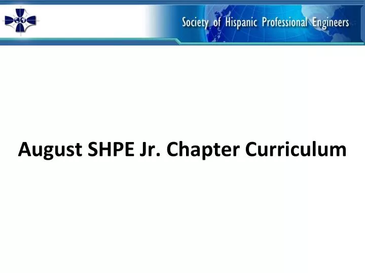 august shpe jr chapter curriculum