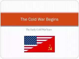 The Cold War Begins