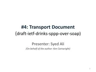 #4: Transport Document ( draft - ietf -drinks- sppp -over- soap)