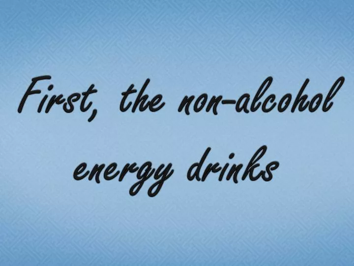 first the non alcohol energy drinks