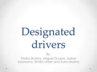 Designated drivers