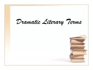 Dramatic Literary Terms