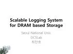 Scalable Logging System for DRAM based Storage - slide 1
