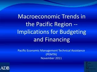 Macroeconomic Trends in the Pacific Region --Implications for Budgeting and Financing