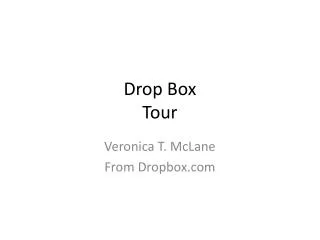 Drop Box Tour