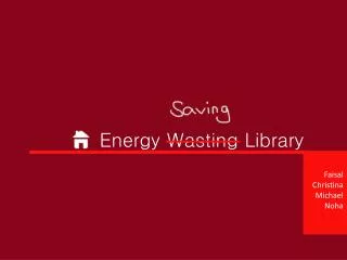 Energy Wasting Library