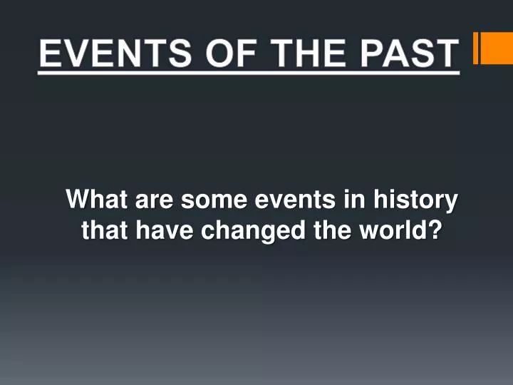 what are some events in history that have changed the world