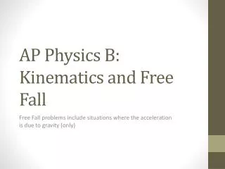 AP Physics B: Kinematics and Free Fall