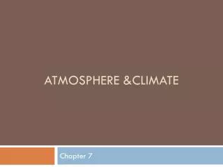 Atmosphere &amp;Climate