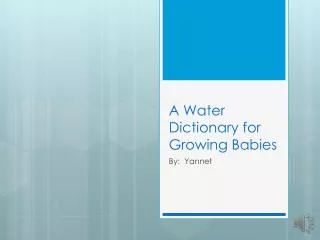 A Water Dictionary for Growing Babies