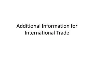 additional information for international trade