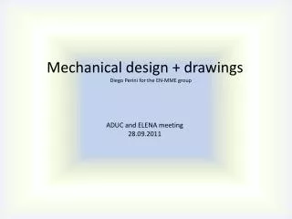 Mechanical design + drawings Diego Perini for the EN-MME group