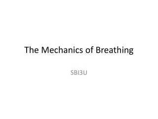 The Mechanics of Breathing