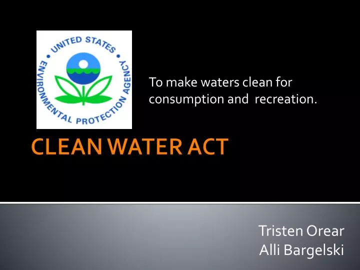 to make waters clean for consumption and recreation