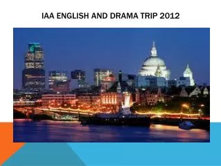 IAA English and Drama Trip 2012