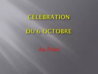 Célébration du 6 octobre