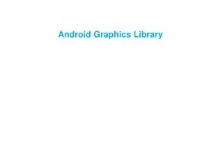 Android Graphics Library
