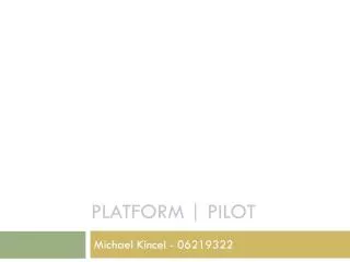 Platform | Pilot