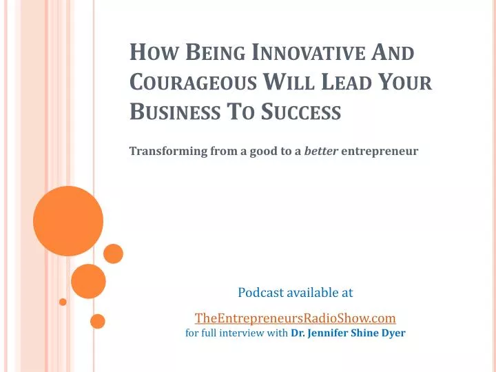 how being innovative and courageous will lead your business to success