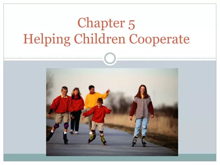 chapter 5 helping children cooperate