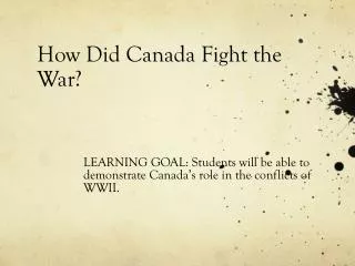 How Did Canada Fight the War?