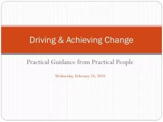 Driving &amp; Achieving Change