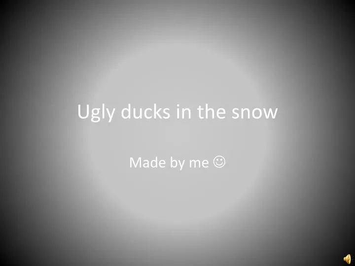 ugly ducks in the snow