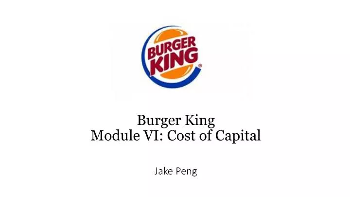 burger king module vi cost of capital jake peng