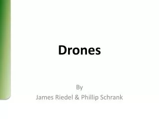 Drones