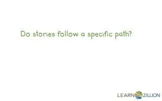 Do stories follow a specific path?