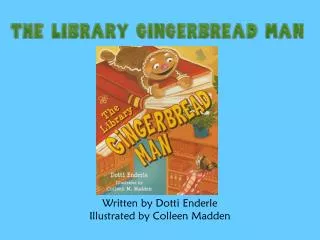 Written by Dotti Enderle Illustrated by Colleen Madden