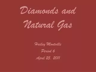 Diamonds and Natural Gas