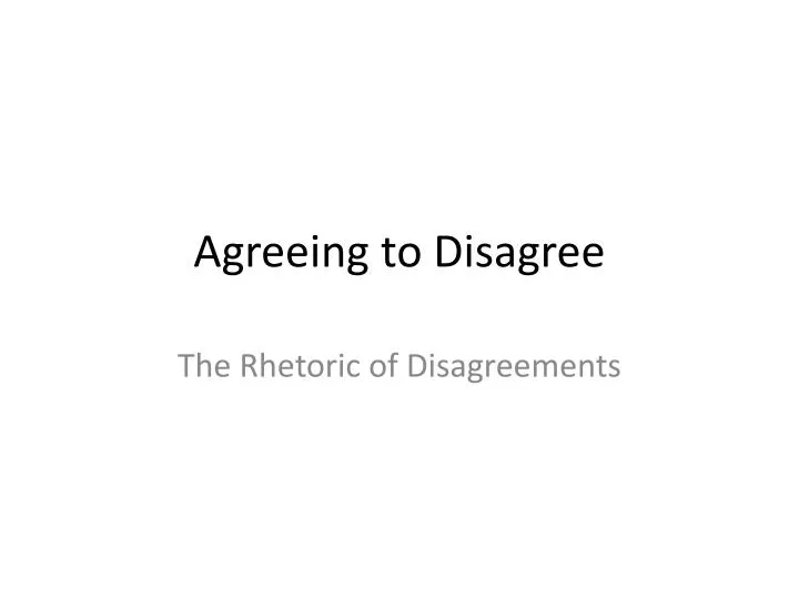 agreeing to disagree