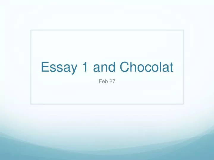 essay 1 and chocolat
