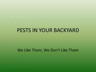PESTS IN YOUR BACKYARD