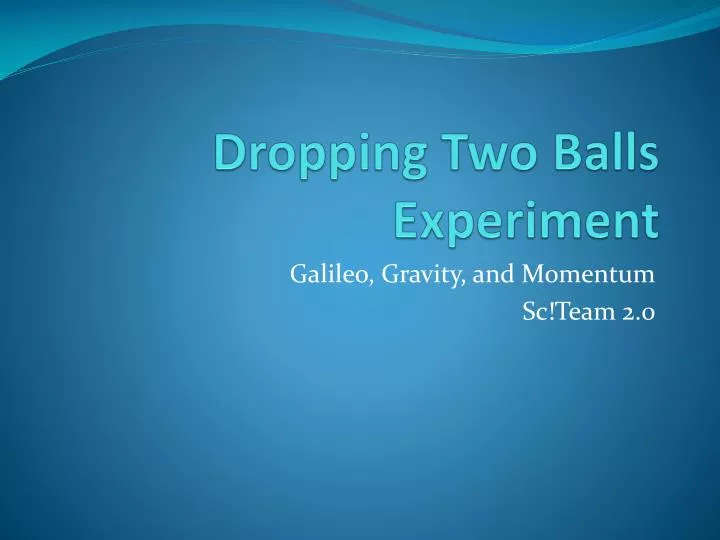 dropping two balls experiment