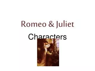 Romeo &amp; Juliet Characters