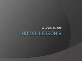 Unit 23, Lesson 9