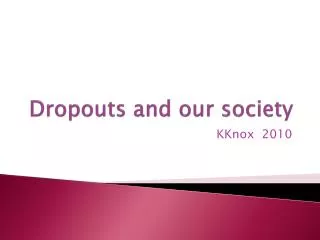 Dropouts and our society