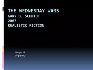 The Wednesday Wars Gary D. Schmidt 2007 Realistic Fiction