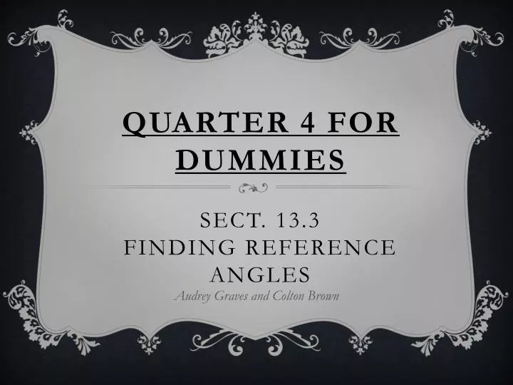 quarter 4 for dummies sect 13 3 finding reference angles
