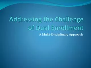 Addressing the Challenge of Dual Enrollment
