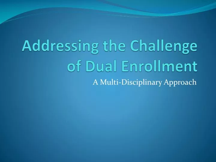 addressing the challenge of dual enrollment